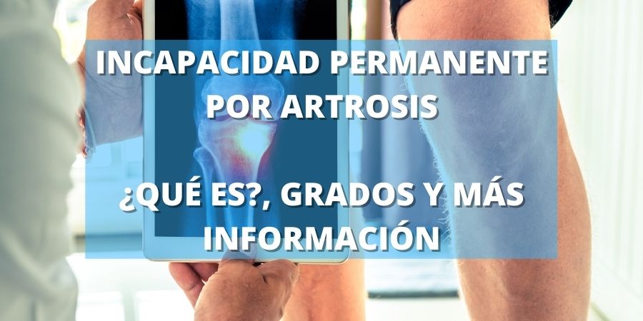 incapacidad permanente por artrosis