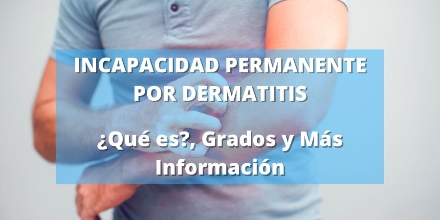 incapacidad permanente por dermatitis