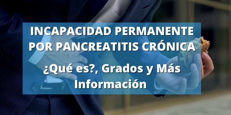 incapacidad permanente por pancreatitis cronica