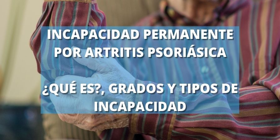 incapacidad permanente por artritis psoriasica