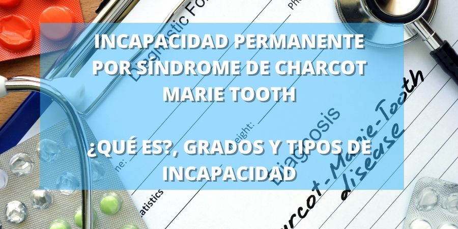 incapacidad permanente por sindrome de charcot marie tooth